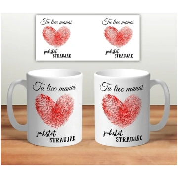 Krūze “Tu liec manai sirdi”