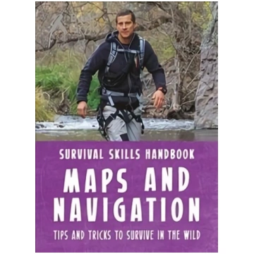 Bear Grylls Survival Skills Handbook: Maps and Nav