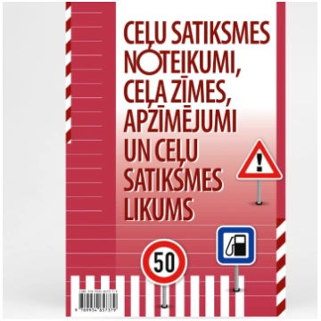 Ceļu satiksmes noteikumi, ceļa zīmes, apzīmējumi u