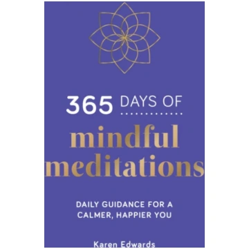 365 Days of Mindful Meditations Karen Edwards