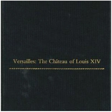Versailles: The Chateau of Louis XIV