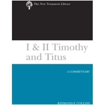 I & II Timothy and Titus (2002) Raymond F. Collins