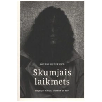 Lietots - Skumjais laikmets - Agnese Rutkēviča