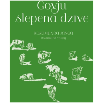 Govju slepenā dzīve