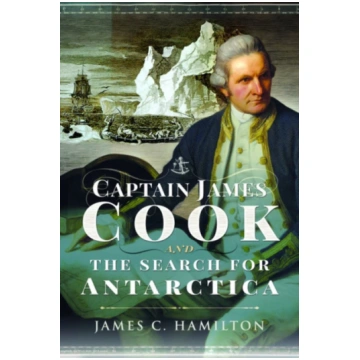 Captain James Cook and the Search for Antarctica H
