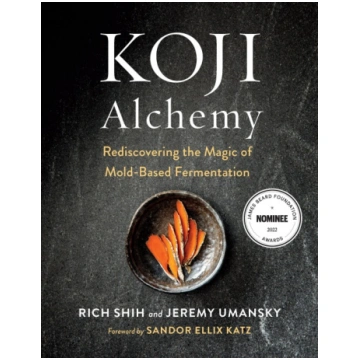Koji Alchemy: Rediscovering the Magic of Mold-Base