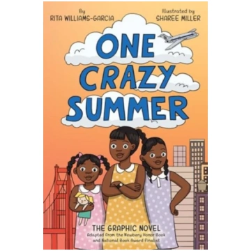 One Crazy Summer: The Graphic Novel Rita Williams-