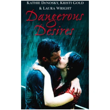 Dangerous Desires: Whirlwind / Upsurge / Wildfire