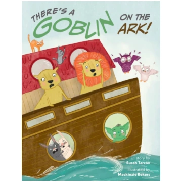 There"s a Goblin on the Ark Susan Tarcov