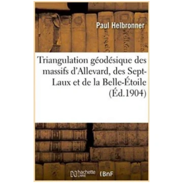 Triangulation Geodesique Des Massifs d"Allevard, D