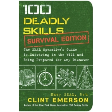 100 Deadly Skills: Survival Edition: The SEAL Oper