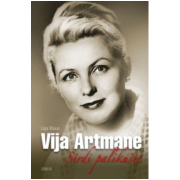 Vija Artmane. Sirdī palikušie