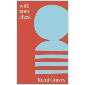with your chest Remi Graves