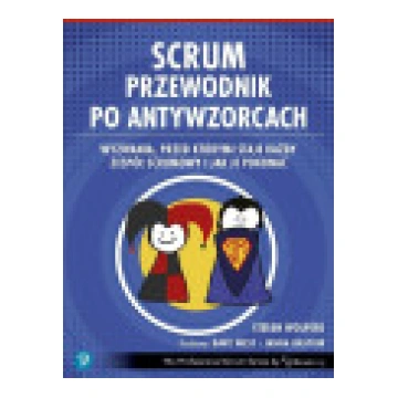 Scrum. Anti-rakstu ceļvedis [Przewodnik po antywzo