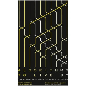 Algorithms to Live By: The Computer Science of Hum