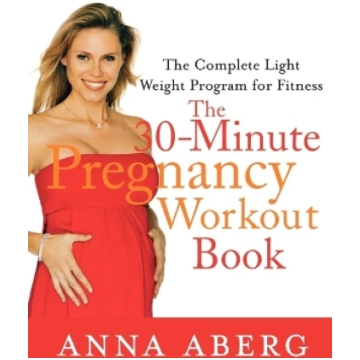 30 Minute Pregnancy Workout Book: The Complete Lig