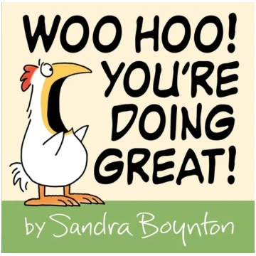 Woo Hoo! You"re Doing Great! Sandra Boynton