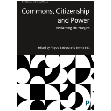 Commons, Citizenship and Power Filippo Barbera