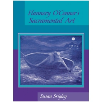 Flannery O'Connor's Sacramental Art