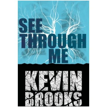 See Through Me Kevin Brooks