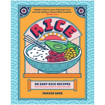 Rice, 80 Easy Rice Recipes, From Mochi to Miso and