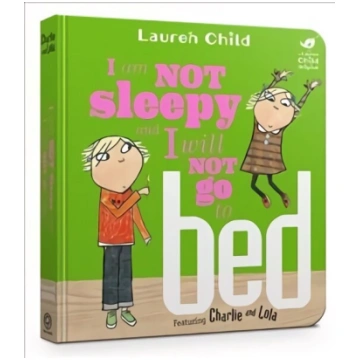Charlie and Lola: I Am Not Sleepy and I Will Not G