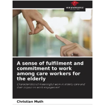 A sense of fulfilment and commitment to work among