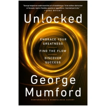 Unlocked: Embrace Your Greatness, Find the Flow, D