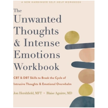 The Unwanted Thoughts and Intense Emotions Workboo