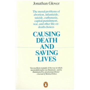 Causing Death and Saving Lives Jonathan Glover