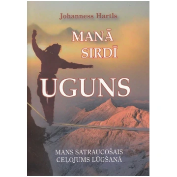 Manā sirdī uguns Johanness Hartls