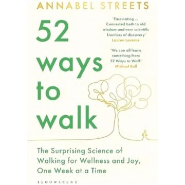 52 Ways to Walk: The Surprising Science of Walking