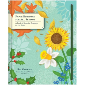 Paper Blossoms for All Seasons Ray Marshall