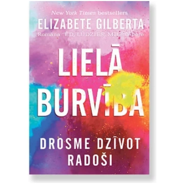 LIELĀ BURVĪBA. Elizabete Gilberta Gilberta Elizabe