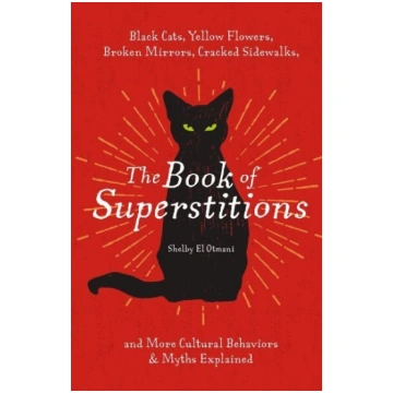 Book of Superstitions: Black Cats, Yellow Flowers,