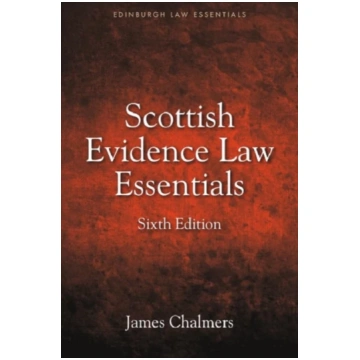 Scottish Evidence Law Essentials James Chalmers