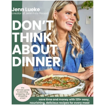 Don"t Think About Dinner: Save Time and Money with