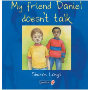My Friend Daniel Doesn"t Talk Sharon Longo