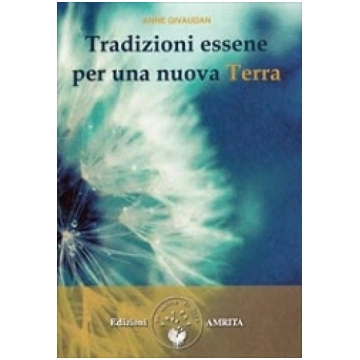 Tradizioni essene per una nuova terra