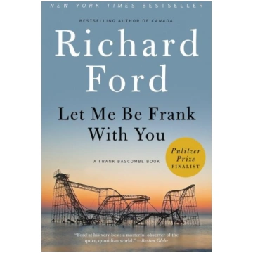 Let Me Be Frank With You: A Frank Bascombe Book Ha