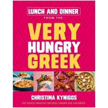 Lunch and Dinner from the Very Hungry Greek: 100 Q