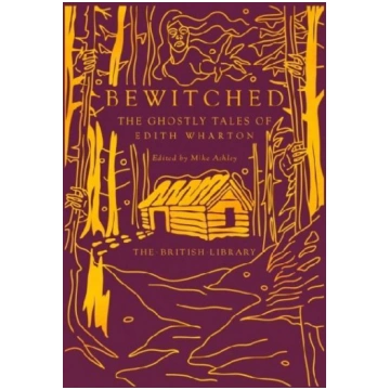 Bewitched: The Ghostly Tales of Edith Wharton Brit