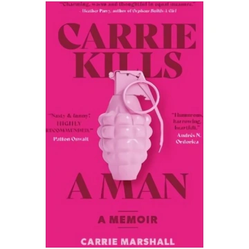 Carrie Kills A Man: A Memoir