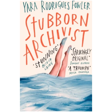 Stubborn Archivist Yara Rodrigues Fowler