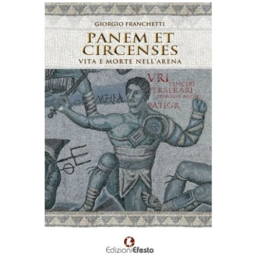 Panem et circenses. Vita e morte nell’arena