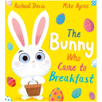 Bunny Who Came to Breakfast (PB) Rachael Davis