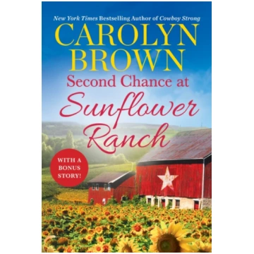 Second Chance at Sunflower Ranch Carolyn Brown