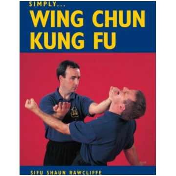 Simply Wing Chun Kung Fu Sifu Shaun Rawcliffe