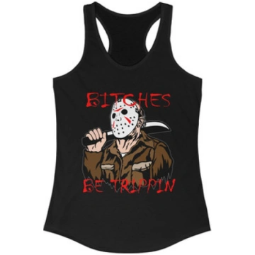 Jason Bitches Be Trippin Racerback Tank Top-Hallow