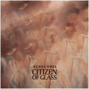 Agnes Obel - Citizen Of Glass